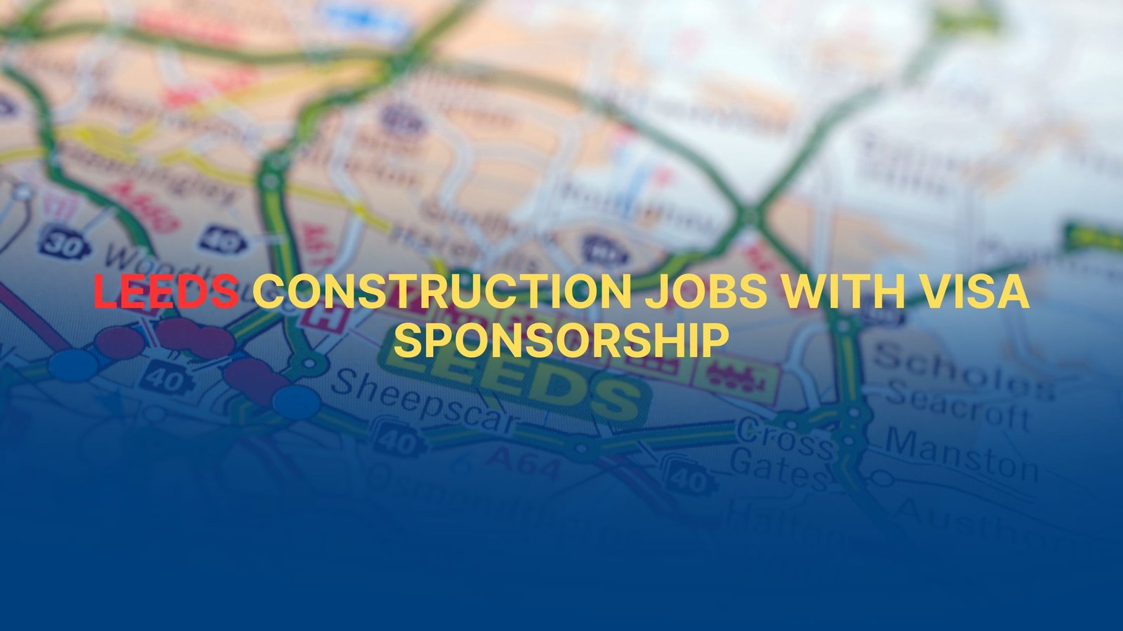 Leeds Construction Jobs with Visa Sponsorship: Get £75k in 2026